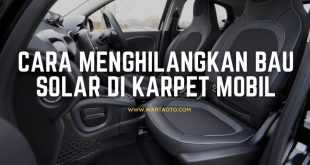 Cara Menghilangkan Bau Solar di Karpet Mobil