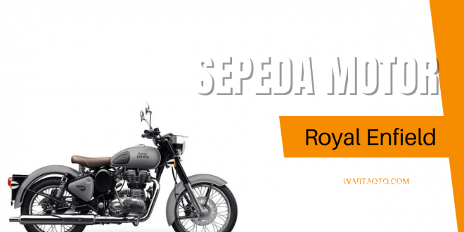 Sepeda Motor Royal Enfield