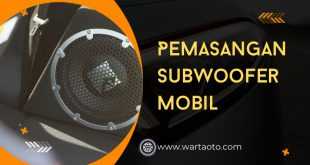 Pemasangan Subwoofer Mobil