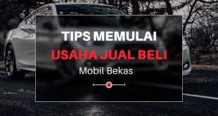 Tips Memulai Usaha Jual Beli Mobil Bekas