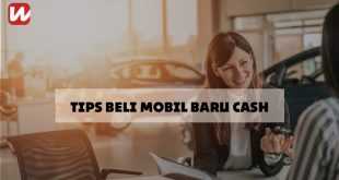 Tips Beli Mobil Baru Cash