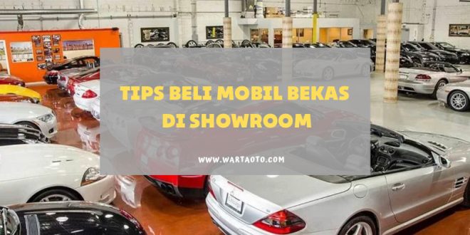 Tips Beli Mobil Bekas di Showroom