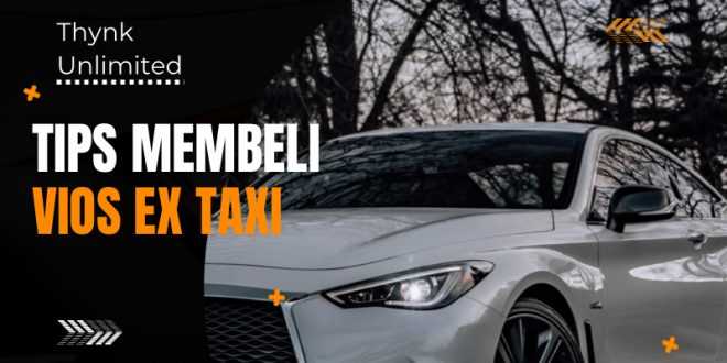 Tips Membeli Vios ex Taxi