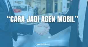 Cara Jadi Agen Mobil