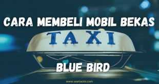 Cara Membeli Mobil Bekas Taksi Blue Bird