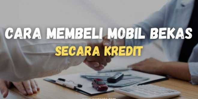 Cara membeli mobil bekas secara kredit