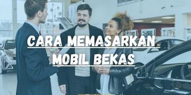 cara memasarkan mobil bekas