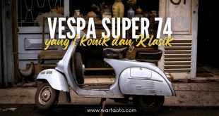 Vespa Super 74 yang Ikonik dan Klasik