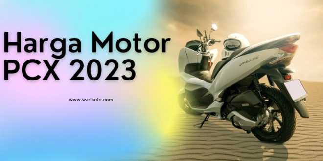 harga motor pcx 2023