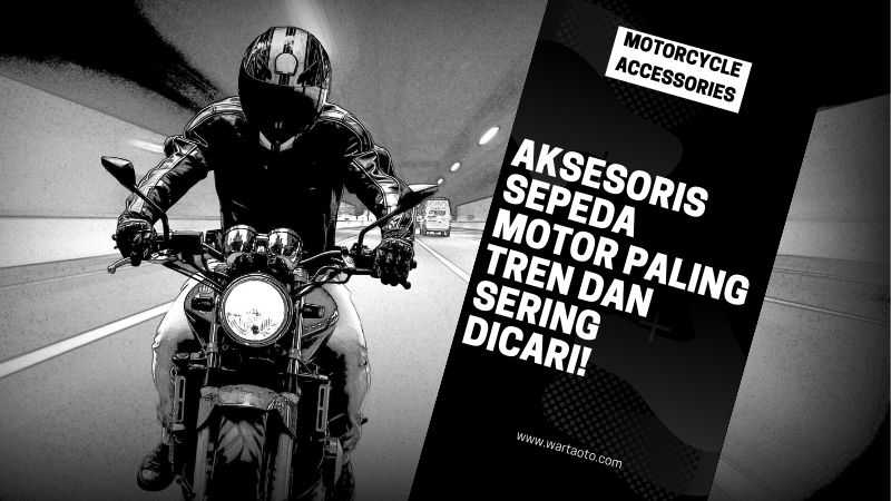 Aksesoris Sepeda Motor Paling Tren Dan Sering Dicari Warta OTO