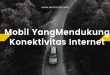 Mobil Yang Mendukung Konektivitas Internet