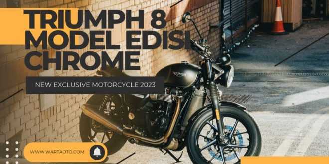 Triumph 8 Model Edisi Chrome