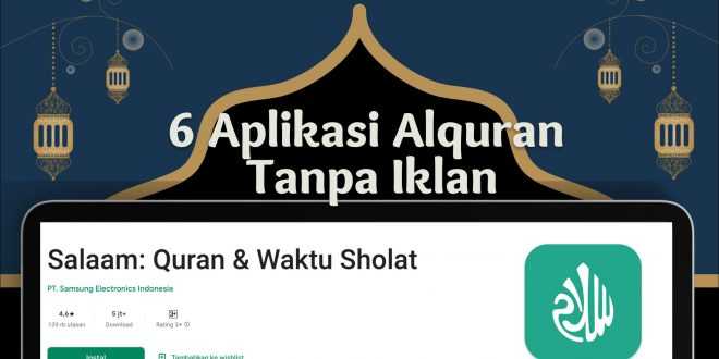 6 Aplikasi Alquran Tanpa Iklan