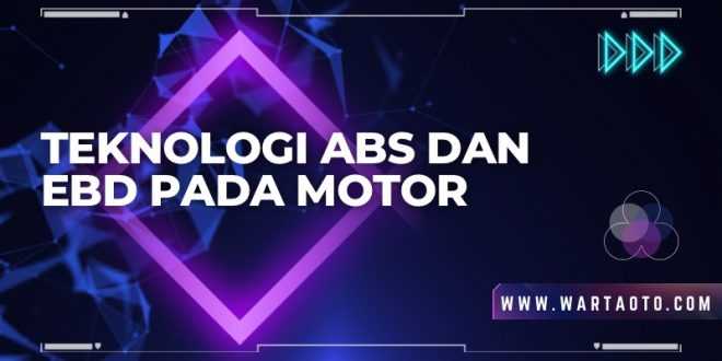 Teknologi ABS dan EBD pada motor