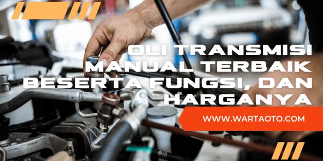 Oli Transmisi Manual Terbaik