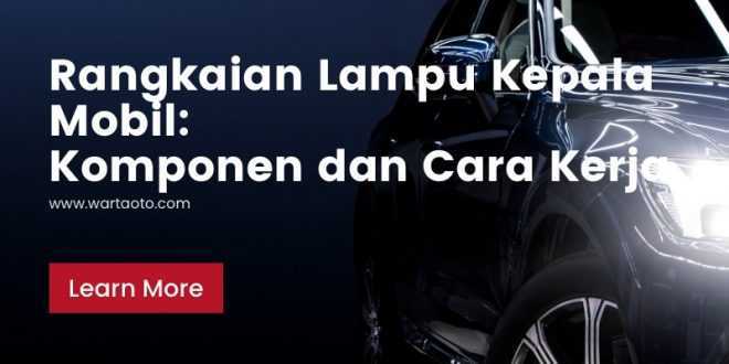 Rangkaian Lampu Kepala Mobil