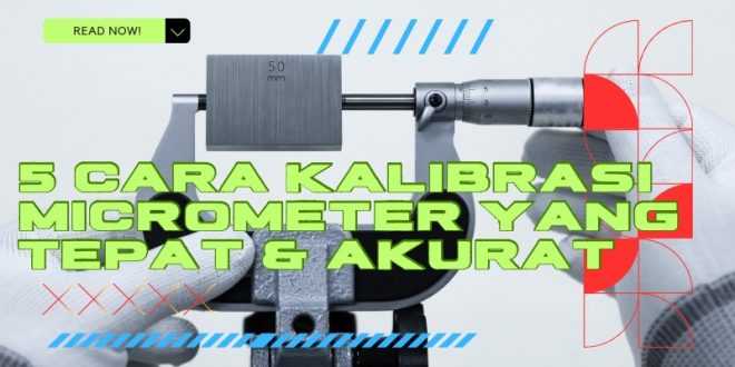 Cara Kalibrasi Micrometer