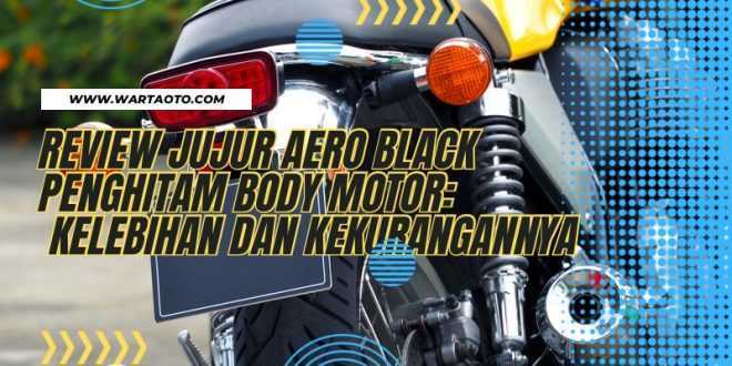 Aero Black Penghitam Body Motor