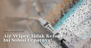 Air Wiper Tidak Keluar