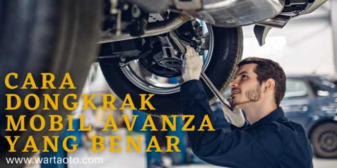 Cara Dongkrak Mobil Avanza