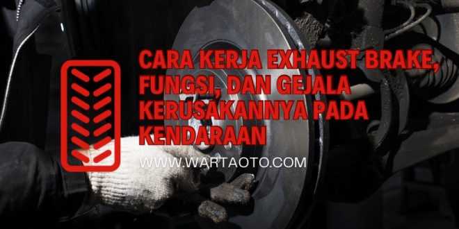 Cara Kerja Exhaust Brake