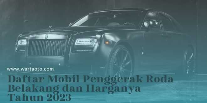 Daftar Mobil Penggerak Roda Belakang