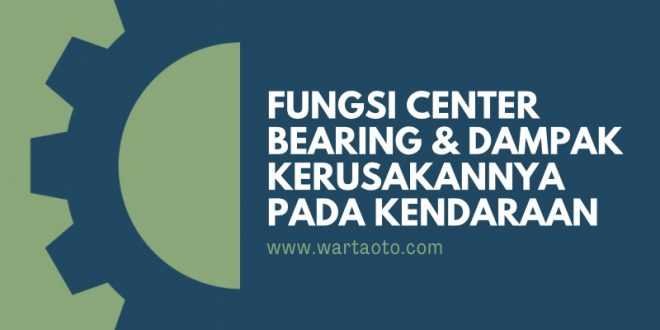 Fungsi Center Bearing