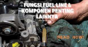 Fungsi Fuel Line & Komponen Penting Lainnya