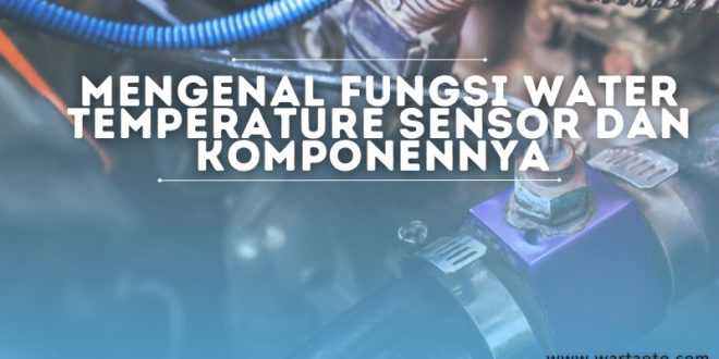 Fungsi Water Temperature Sensor