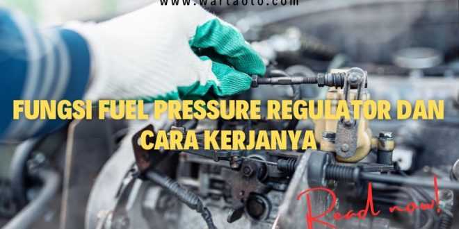 Fungsi fuel pressure regulator