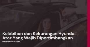 Kelebihan dan Kekurangan Hyundai Atoz