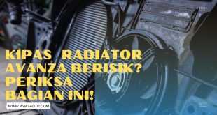 Kipas Radiator Avanza Berisik