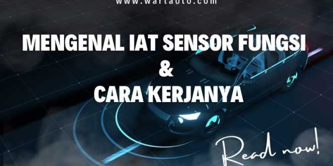 Mengenal IAT Sensor
