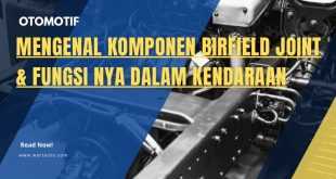 Mengenal Komponen Birfield Joint