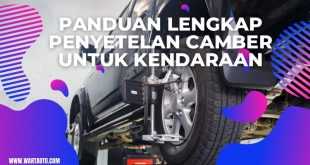 Panduan Lengkap Penyetelan Camber untuk Kendaraan