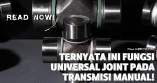 Ternyata Ini Fungsi Universal Joint Pada Transmisi Manual!