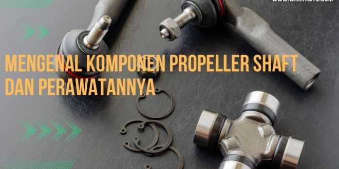 komponen propeller shaft