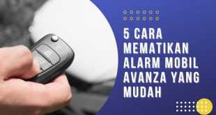 5 Cara Mematikan Alarm Mobil Avanza