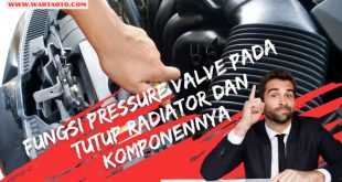 Fungsi Pressure Valve pada Tutup Radiator dan Komponennya