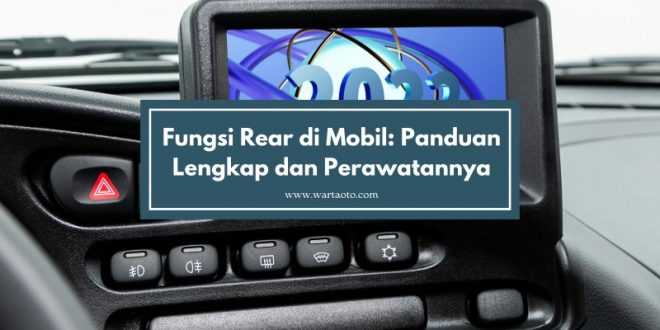 Fungsi Rear di Mobil