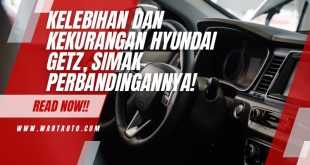 Kelebihan dan Kekurangan Hyundai Getz, Simak Perbandingannya!