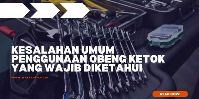 Kesalahan Umum Penggunaan Obeng Ketok