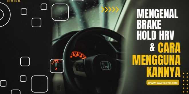 Mengenal Brake Hold HRV