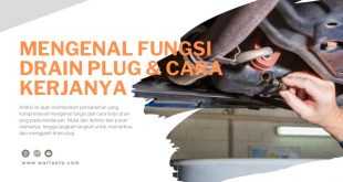 Mengenal Fungsi Drain Plug & Cara Kerjanya