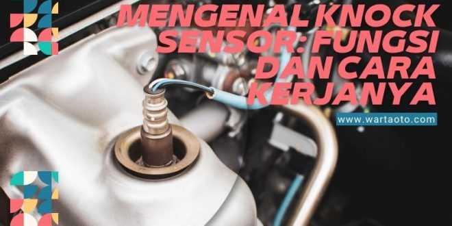 Mengenal Knock Sensor