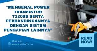 Mengenal Power Transistor T120SS