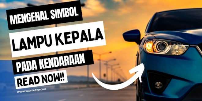 Mengenal Simbol Lampu Kepala