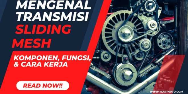 Mengenal Transmisi Sliding Mesh