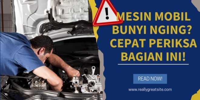 Mesin Mobil Bunyi Nging