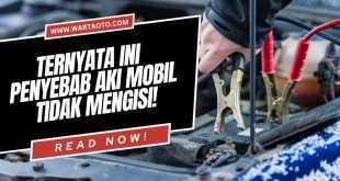 Penyebab Aki Mobil Tidak Mengisi